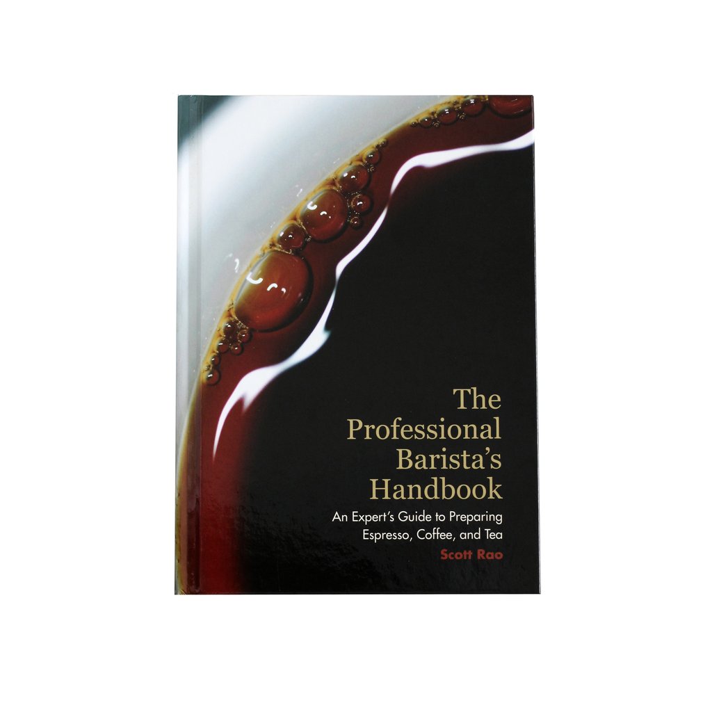 Scott Rao: The Professional Baristas Handbook